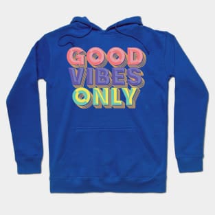 Good Vibes Only Hoodie